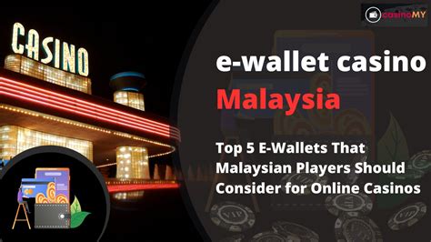 ewallet casino malaysia|Top 5 E.